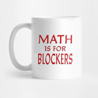 Math Is For Blockers Red Mug